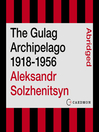 Cover image for The Gulag Archipelago 1918-1956